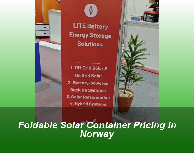 Foldable Solar Container Pricing in Norway